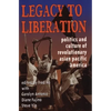 Legacy to Liberation: Politics and Culture of Revolutionary Asian Pacific America - Paperback