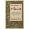 The History of Magic - Including a Clear and Precise Exposition of its Procedure, Its Rites and Its Mysteries - Hardcover