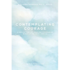 Contemplating Courage: A Reflective Journaling Companion When Living with Cancer - Hardcover