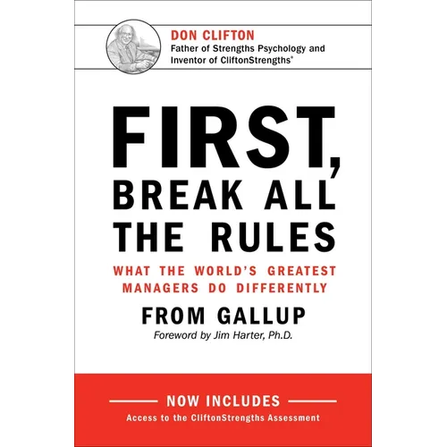 First, Break All the Rules: What the World's Greatest Managers Do Differently - Hardcover