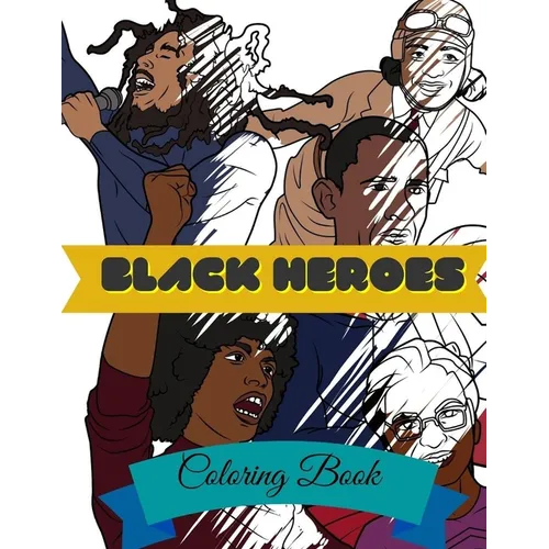 Black Heroes Coloring Book: Adult Colouring Fun, Black History, Stress Relief Relaxation and Escape - Paperback