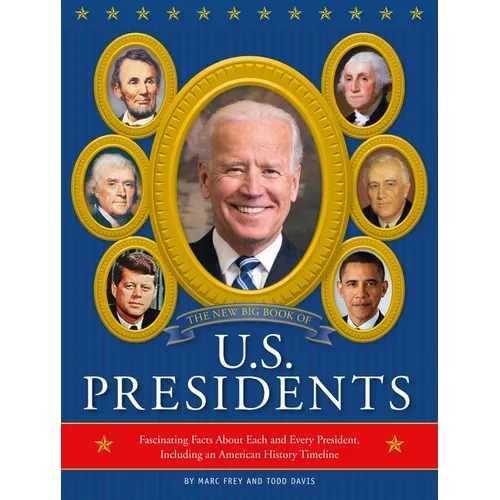 The New Big Book of U.S. Presidents 2020 Edition: Fascinating Facts about Each and Every President, Including an American History Timeline - Hardcover