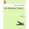 Our Bohemia. [Tales.] Vol. II - Paperback