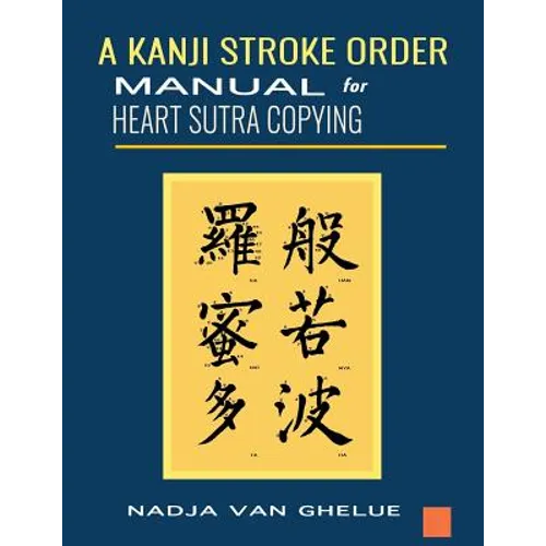 A Kanji Stroke Order Manual for Heart Sutra Copying - Paperback
