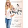 4 Minutes to Happy: Be Happier, Healthier, and Live the Life of Your Dreams - Paperback