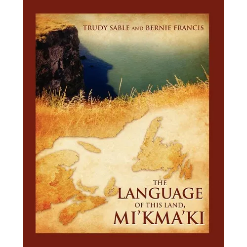 The Language of This Land, Mi'kma'ki - Paperback