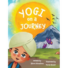 Yogi on a Journey: A yoga adventure book for children to discover the benefits of the Sun Salutation in a fun and playful way - Hardcover