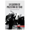 La guerra de Palestina de 1948: El inicio del conflicto palestino-israelí - Paperback