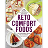 Keto Comfort Foods: 100 Keto-Friendly Recipes for Your Comfort-Food Favorites - Paperback