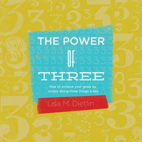 The Power of Three: How to achieve your goals by simply doing three things a day - Paperback