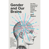 Gender and Our Brains: How New Neuroscience Explodes the Myths of the Male and Female Minds - Paperback