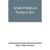 Text-book of anatomy and physiology for nurses - Paperback