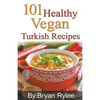 101 Healthy Vegan Turkish Recipes - Paperback