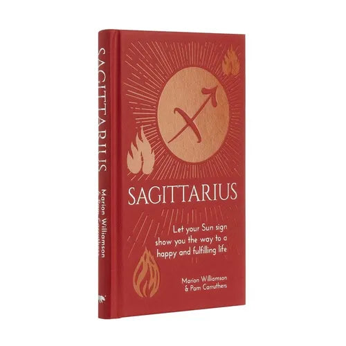 Sagittarius: Let Your Sun Sign Show You the Way to a Happy and Fulfilling Life - Hardcover