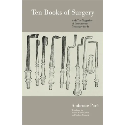 Ten Books of Surgery with the Magazine of the Instruments Necessary for It - Paperback