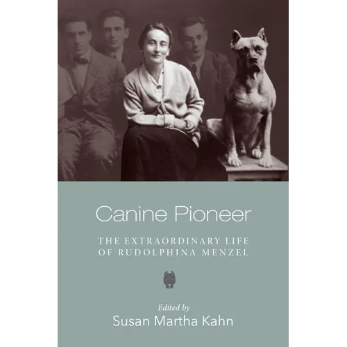 Canine Pioneer: The Extraordinary Life of Rudolphina Menzel - Paperback