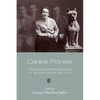 Canine Pioneer: The Extraordinary Life of Rudolphina Menzel - Paperback