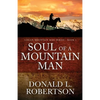 Soul of a Mountain Man: Logan Mountain Man Series - Book 1 - Paperback