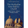 The Myth of an Anti-Science Church: Galileo, Darwin, Teilhard, Hawking, Dawkins - Hardcover