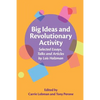 Big Ideas and Revolutionary Activity: Selected Essays, Talks and Articles by Lois Holzman - Paperback
