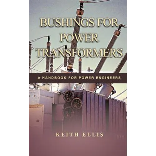 Bushings for Power Transformers: A Handbook for Power Engineers - Hardcover