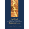 Faithful Disagreement: Wrestling with Scripture in the Midst of Church Conflict - Paperback