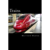 Trains: A Fascinating Book Containing Train Facts, Trivia, Images & Memory Recall Quiz: Suitable for Adults & Children - Paperback