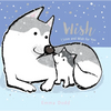 Wish Padded Board Book: (A Heartwarming Story of Parental Love Featuring a Parent & Child Wolf and Cub with Rhyming Text - For Babies and Toddlers) - Board Book