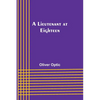 A Lieutenant at Eighteen - Paperback
