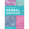 Homemade Herbal Medicine: Your Essential Guide to Herbs & DIY Remedies for Health & Healing - Paperback