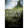 Pagan Portals - Ancient Fayerie: Stories of the Celtic Sidhe and How to Connect to the Otherworldly Realms - Paperback