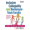 Inclusive Collegiality and Nontenure-Track Faculty: Engaging All Faculty as Colleagues to Promote Healthy Departments and Institutions - Paperback
