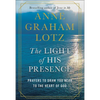 The Light of His Presence: Prayers to Draw You Near to the Heart of God - Hardcover