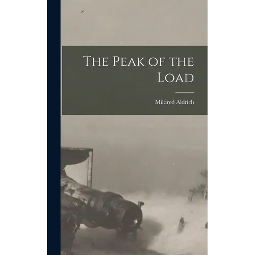 The Peak of the Load - Hardcover