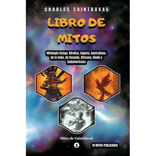 Libro de Mitos: Mitología Griega, Nórdica, Egipcia, Australiana, de la India, de Oceanía, Africana, Hindú y Sudamericana - Paperback