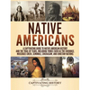 Native Americans: A Captivating Guide to Native American History and the Trail of Tears, Including Tribes Such as the Cherokee, Muscogee Creek, Semino - Hardcover