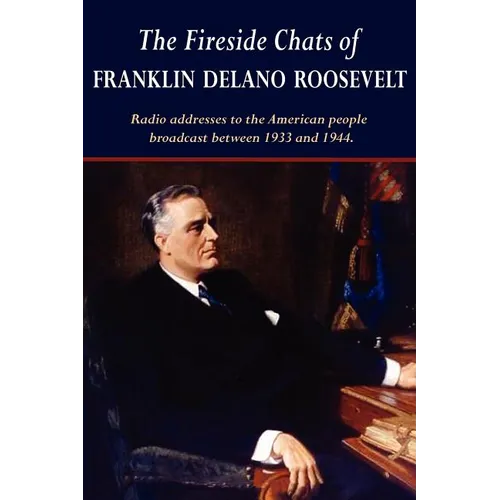 The Fireside Chats of Franklin Delano Roosevelt - Paperback