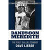 Dandy Don Meredith: The First Dalas Cowboy - Hardcover