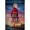 The Berlin Wife: A totally gripping WW2 historical novel about bravery against the odds - Paperback