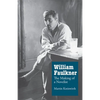William Faulkner: The Making of a Novelist - Paperback