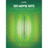 101 Movie Hits for Flute Sheet Music Songbook Instrumental Folio for All Levels Includes My Heart Will Go On, Mission Impossible, Eye of the Tiger, th - Paperback