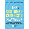 The Customer Centricity Playbook: Implement a Winning Strategy Driven by Customer Lifetime Value - Paperback