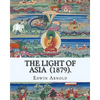 The Light of Asia (1879). By: Edwin Arnold: Narrative poem - Paperback