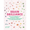 Brain Brilliance: 60 Nourishing Recipes and a Nutritional Toolkit for Dyslexia, Dyspraxia, Adhd, Autism and All Neurodivergent Kids - Hardcover