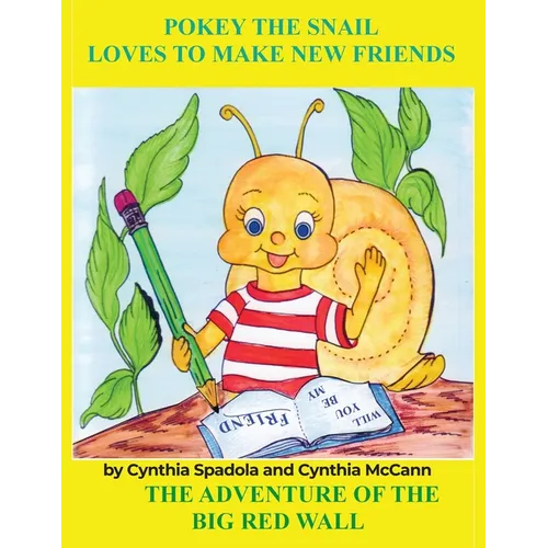 Pokey the Snail Loves to Make New Friends: The Adventure of the Big Red Wall - Paperback