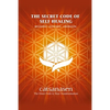 The Secret Code of Self Healing: Beggining - Deepening - Liberation - Paperback