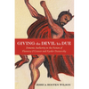 Giving the Devil His Due: Demonic Authority in the Fiction of Flannery O'Connor and Fyodor Dostoevsky - Hardcover