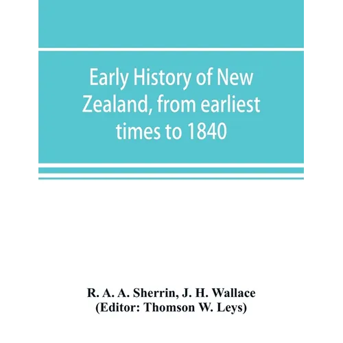 Early history of New Zealand, from earliest times to 1840 - Paperback