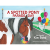 A Spotted Pony Parade Day - Paperback