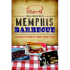 Memphis Barbecue: A Succulent History of Smoke, Sauce & Soul - Paperback
